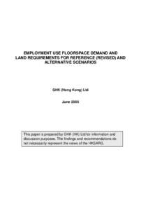 EMPLOYMENT USE FLOORSPACE DEMAND AND LAND REQUIREMENTS FOR REFERENCE (REVISED) AND ALTERNATIVE SCENARIOS GHK (Hong Kong) Ltd June 2005
