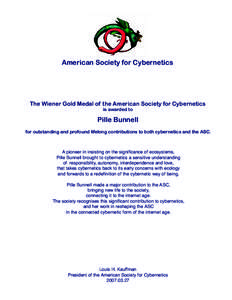 American Society for Cybernetics  The Wiener Gold Medal of the American Society for Cybernetics is awarded to  Pille Bunnell