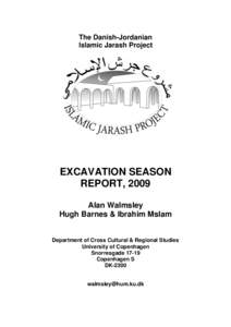 The Danish-Jordanian Islamic Jarash Project EXCAVATION SEASON REPORT, 2009 Alan Walmsley