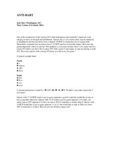 ANTI-BART Josh Sher (Washington, DC) Marc Umeno (Cleveland, Ohio) One of the weaknesses of the forcing NT is that both opener and responder’s hands are wide ranging in terms of strength and distribution. Opener, for a 