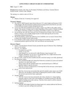 LEWES PUBLIC LIBRARY BOARD OF COMMISSIONERS Date: August 11, 2009 Present: Beckie Healey, Eric Hale, Jon Woodyard, Ned Butera and Library Assistant Director Kristen Gramer. Absent: Cindy Albright. The meeting was called 