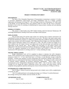 PROJECT NAME: MANCHESTER-HOOKSETT FEDERAL NUMBER: A000(461) STATE NO: 14604 PROJECT INFORMATION SHEET DESCRIPTION: The State of New Hampshire-Department of Transportation is proposing to construct 1.14 miles