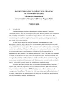 INTERCONTINENTAL TRANSPORT AND CHEMICAL TRANSFORMATION (ITCT) A Research Activity within the International Global Atmospheric Chemistry Program (IGAC)  WHITE PAPER