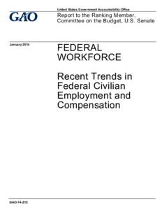 GAO[removed], Federal Workforce: Recent Trends in Federal Civilian Employment and Compensation