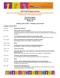 OVW STEP Program Institute Prevention and Response to Sexual Violence & Stalking, and the Use of Technology in Secondary Schools The Grove Hotel, Evergreen Room Boise, ID