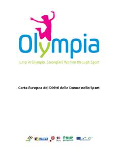 Carta Europea dei Diritti delle Donne nello Sport  Contributi di: Dott.ssa Daniela Conti, Dott.ssa Francesca D’Ercole (UISP) Prof.ssa Gertrud Pfister (Dip. Scienza dello Sport e dell’Esercizio, Università di Copenh