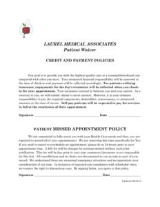 LAUREL MEDICAL ASSOCIATES Patient Waiver CREDIT AND PAYMENT POLICIES Our goal is to provide you with the highest quality care at a reasonable/reduced cost compared with other practices. Your estimated financial responsib