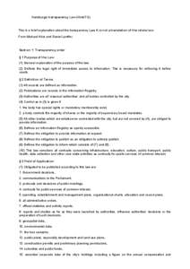 Hamburgs transparency Law (HmbTG)  This is a brief explanation about the transparency Law. It is not a translation of the whole law. From Michael Hörz and Daniel Lentfer.  Section 1: Transparency order