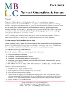 FACT SHEET  Network Connections & Servers PURPOSE The purpose of this program is to offset a portion of the costs for maintaining and upgrading telecommunications- and server-related hardware and software for the nine au