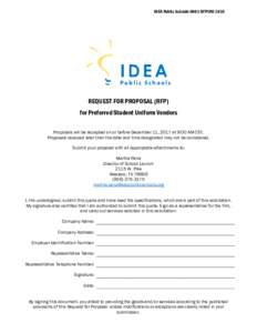 IDEA Public Schools #001-RFPUNIREQUEST FOR PROPOSAL (RFP) for Preferred Student Uniform Vendors Proposals will be accepted on or before December 11, 2017 at 9:00 AM CST. Proposals received later than the date and 