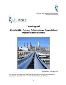 Learning Aid: Alberta Spreadsheet Upload Specifications Alberta NGL Pricing Submissions Learning Aid: Alberta NGL Pricing Submissions Spreadsheet Upload Specifications