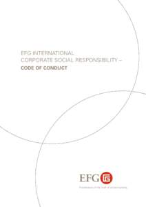 EFG INTERNATIONAL CORPORATE SOCIAL RESPONSIBILITY – CODE OF CONDUCT Practitioners of the craft of private banking