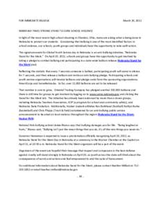 FOR IMMEDIATE RELEASE  March 20, 2012 NEBRASKA TAKES STRONG STAND TO CURB SCHOOL VIOLENCE In light of the most recent high school shooting in Chardon, Ohio, many are asking what is being done in