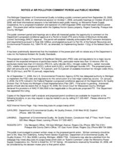 NOTICE of AIR POLLUTION COMMENT PERIOD and PUBLIC HEARING The Michigan Department of Environmental Quality is holding a public comment period from September 23, 2008, until November 24, 2008, an informational session on 