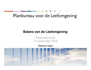 Balans van de Leefomgeving Perspresentatie 14 september 2010 Maarten Hajer  Agenda