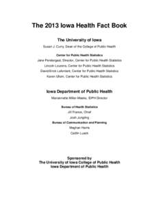 The 2013 Iowa Health Fact Book The University of Iowa Susan J. Curry, Dean of the College of Public Health Center for Public Health Statistics  Jane Pendergast, Director, Center for Public Health Statistics