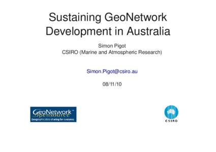 Sustaining GeoNetwork  Development in Australia Simon Pigot CSIRO (Marine and Atmospheric Research)  [removed]