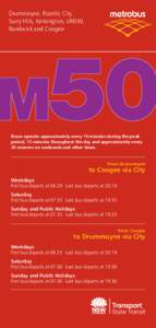 Drummoyne, Rozelle, City, Surry Hills, Kensington, UNSW, Randwick and Coogee M50 Buses operate approximately every 10 minutes during the peak