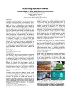 Nurturing Natural Sensors Stacey Kuznetsov, William Odom, James Pierce, Eric Paulos Human-Computer Interaction Institute Carnegie Mellon University Pittsburgh, PA, USA {stace, wodom, jjpierce, paulos}@cs.cmu.edu