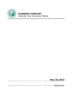 ECONOMIC FORECAST Calendar Year Summary Tables May 18, 2015 Washington State Economic and Revenue Forecast Council ◊  ◊ www.erfc.wa.gov