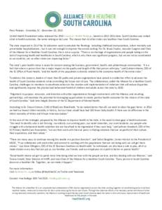 Press Release - Columbia, SC - December 10, 2015 United Health Foundation today released the 2015 America’s Health Rankings, based ondata. South Carolina was ranked 42nd in health outcomes, the same ranking 