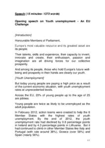 Speech (15 minutes[removed]words) Opening speech on Youth unemployment - An EU Challenge [Introduction] Honourable Members of Parliament,