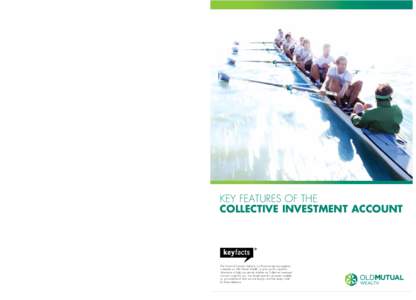 Old Mutual Wealth Limited, which provides this Collective Investment Account, is authorised and regulated by the Financial Conduct Authority. Old Mutual Wealth’s products are available only through professional financi