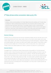 CASE STUDY - WEB  2nd Byte drives online conversion rates up by 18% Overview 2nd Byte, a wholly-owned subsidiary of the Trader Media Group which publishes over 70 weekly titles