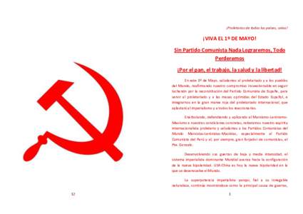 ¡Proletarios de todos los países, uníos!  ¡VIVA EL 1º DE MAYO! Sin Partido Comunista Nada Lograremos, Todo Perderemos ¡Por el pan, el trabajo, la salud y la libertad!
