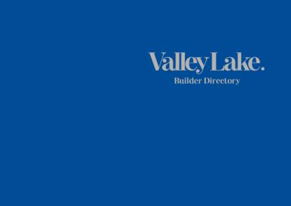 Builder Directory  Design your ideal home At Valley Lake you can build without compromise.