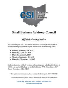 Small Business Advisory Council Official Meeting Notice For calendar year 2015, the Small Business Advisory Council (SBAC) will be meeting to conduct regular business on the following dates:  