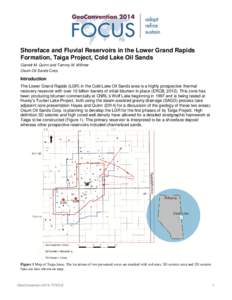 Shoreface and Fluvial Reservoirs in the Lower Grand Rapids Formation, Taiga Project, Cold Lake Oil Sands Garrett M. Quinn and Tammy M. Willmer Osum Oil Sands Corp.  Introduction