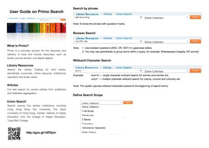 User Guide on Primo Search  Search by phrase Note: Enclose the phrase with quotation marks.  Boolean Search