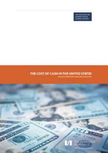 THE INSTITUTE FOR BUSINESS IN THE GLOBAL CONTEXT THE COST OF CASH IN THE UNITED STATES BHASKAR CHAKRAVORTI & BENJAMIN D. MAZZOTTA