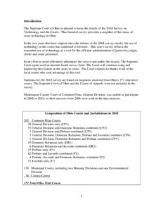 Introduction The Supreme Court of Ohio is pleased to issue the results of the 2010 Survey on Technology and the Courts. This biennial survey provides a snapshot of the status of court technology in Ohio. In the two years