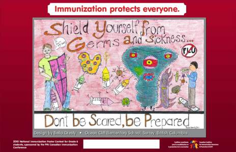 Immunization protects everyone.  Design by Bella Gresty • Ocean Cliff Elementary School, Surrey, British Columbia 2010 National Immunization Poster Contest for Grade 6 students, sponsored by the 9th Canadian Immunizati