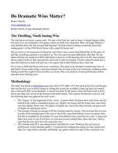 Do Dramatic Wins Matter? Brian Connolly www.ideajungle.com BrianConnolly at-sign ideajungle dotcom  The Thrilling, Ninth Inning Win