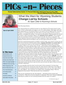 PICs –n– Pieces Parent Information Center & Parent Education Network Wyoming State PIRC Parents Helping Parents of Wyoming, Inc.  What We Want for Wyoming Students: