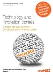 Technology Strategy Board Driving Innovation Technology and innovation centres Closing the gap between