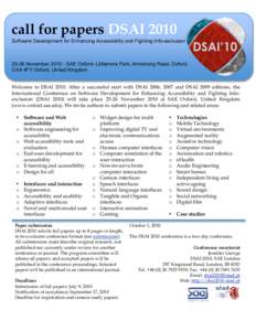 call for papers DSAI 2010 Software Development for Enhancing Accessibility and Fighting Info-exclusionNovemberSAE Oxford- Littlemore Park, Armstrong Road, Oxford, OX4 4FY Oxford, United Kingdom Welcome to 