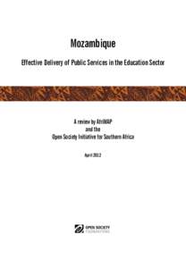 Mozambique Effective Delivery of Public Services in the Education Sector A review by AfriMAP and the Open Society Initiative for Southern Africa