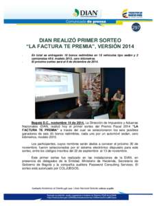 297 X DIAN REALIZÓ PRIMER SORTEO “LA FACTURA TE PREMIA”, VERSIÓN 2014 •