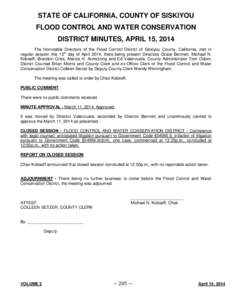 STATE OF CALIFORNIA, COUNTY OF SISKIYOU FLOOD CONTROL AND WATER CONSERVATION DISTRICT MINUTES, APRIL 15, 2014 The Honorable Directors of the Flood Control District of Siskiyou County, California, met in regular session t