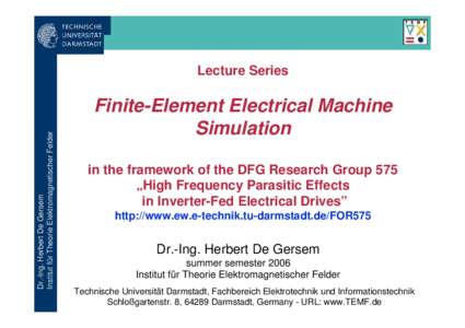 Dr.-Ing. Herbert De Gersem Institut für Theorie Elektromagnetischer Felder Lecture Series  Finite-Element Electrical Machine