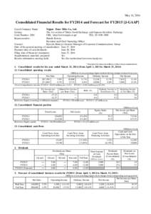 May 14, 2014  Consolidated Financial Results for FY2014 and Forecast for FY2015 [J-GAAP] Listed Company Name: Listing: Code Number: 2001