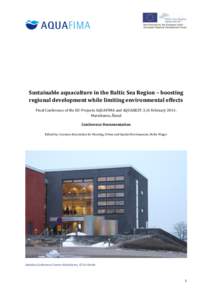 Sustainable aquaculture in the Baltic Sea Region – boosting regional development while limiting environmental effects Final Conference of the EU-Projects AQUAFIMA and AQUABEST, 5/6 February 2014, Mariehamn, Åland Conf