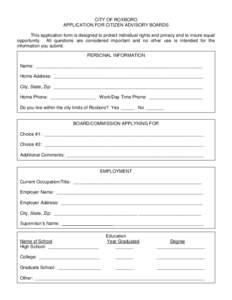 CITY OF ROXBORO APPLICATION FOR CITIZEN ADVISORY BOARDS This application form is designed to protect individual rights and privacy and to insure equal opportunity. All questions are considered important and no other use 