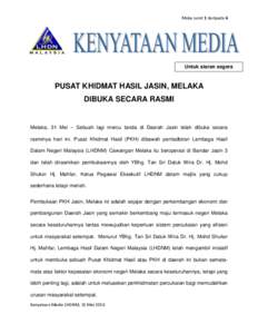 Muka surat 1 daripada 6  Untuk siaran segera PUSAT KHIDMAT HASIL JASIN, MELAKA DIBUKA SECARA RASMI