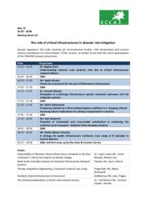 May 12 16::00 Meeting Room 18 The role of critical infrastructures in disaster risk mitigation Session organisers: Elco Koks (Institute for Environmental Studies, IVM, Amsterdam) and Lorenzo