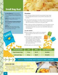 EDUCATORS’ GUIDE  Small Bag Bust Learning Objective: To help students learn to reduce waste by buying products in large packages instead of single serving